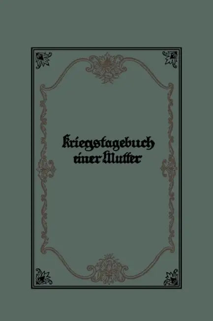 Kriegstagebuch Einer Mutter by Marie Wehner
