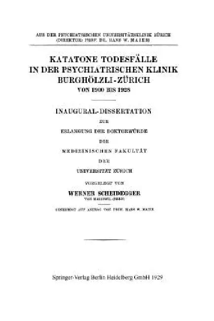 Katatone Todesfälle in Der Psychiatrischen Klinik Burghölzli-Zürich Von 1900 Bis 1928 by Werner Scheidegger