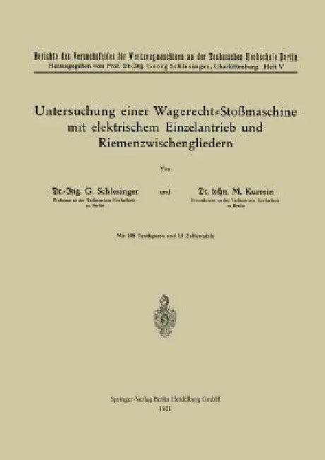 Untersuchung Einer Wagerecht-Stoßmaschine Mit Elektrischem Einzelantrieb Und Riemenzwischengliedern by Georg Schlesinger, Max Kurrein