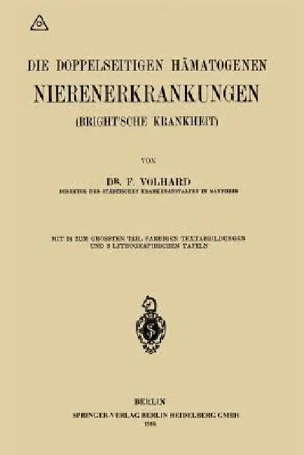 Die Doppelseitigen Hämatogenen Nierenerkrankungen (Brightsche Krankheit) by Franz Volhard