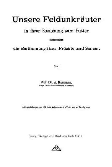 Unsere Feldunkräuter in Ihrer Beziehung Zum Futter, Insbesondere Die Bestimmung Ihrer Früchte Und Samen by Arno Neumann