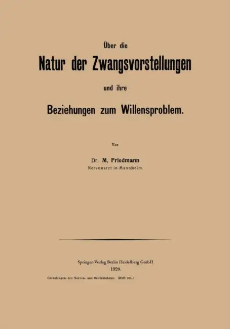 Über Die Natur Der Zwangsvorstellungen Und Ihre Beziehungen Zum Willensproblem by M. Friedmann