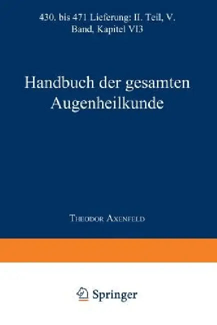 Handbuch Der Gesamten Augenheilkunde by Alfred K. Graefe, Theodor Saemisch, Carl Von Hess