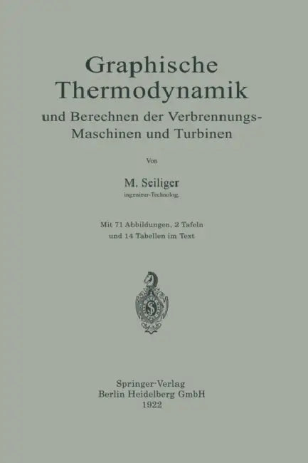 Graphische Thermodynamik Und Berechnen Der Verbrennungs-Maschinen Und Turbinen by Myron Seiliger