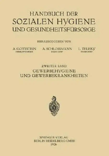 Gewerbehygiene Und Gewerbekrankheiten by Alexander Alexander, Adolf Gottstein, Arthur Schloßmann