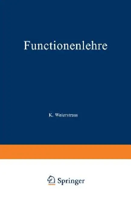 Functionenlehre by K. Weierstrass