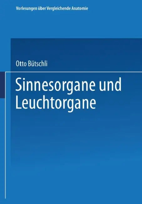 Sinnesorgane Und Leuchtorgane by Otto Bütschli