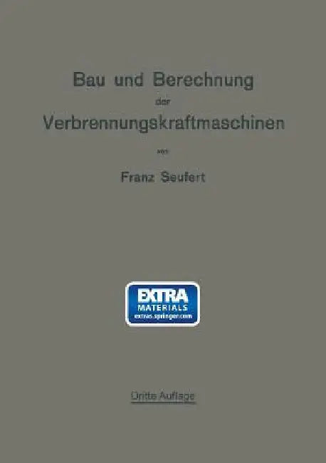 Bau Und Berechnung Der Verbrennungskraftmaschinen: Eine Einführung by Franz Seufert