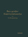 Bau Großer Elektrizitätswerke: I. Band Richtlinien, Wirtschaftlichkeitsrechnungen Und Anwendungsbeispiele by Georg Klingenberg