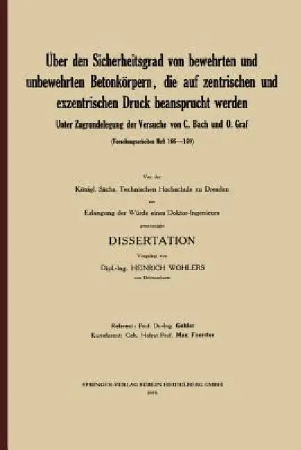 Über Den Sicherheitsgrad Von Bewehrten Und Unbewehrten Betonkörpern, Die Auf Zentrischen Und Exzentrischen Druck Beansprucht Werden by Heinrich Wohlers