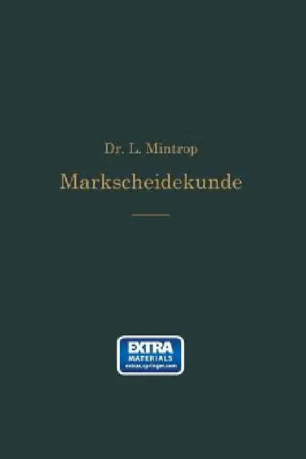 Einführung in Die Markscheidekunde: Mit Besonderer Berücksichtigung Des Steinkohlenbergbaus by Ludger Mintrop