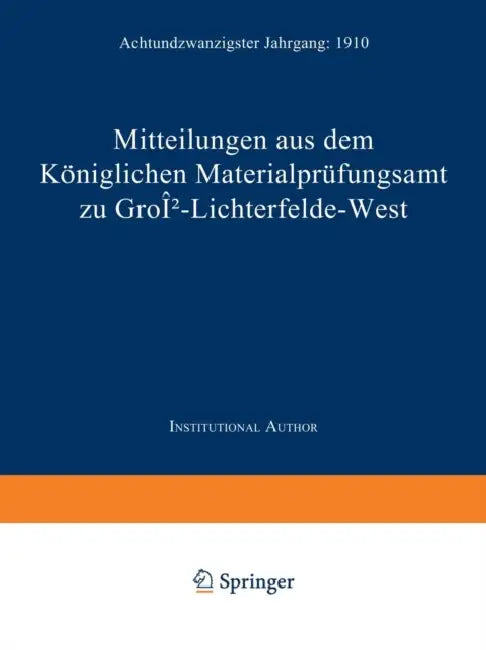 Mitteilungen Aus Dem Königlichen Materialprüfungsamt Zu Groß-Lichterfelde West: Achtundzwanzigster Jahrgang: 1910 by Koniglich-Aufsichts-Kommission