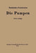 Die Pumpen: Ein Leitfaden Für Höhere Maschinenbauschulen Und Zum Selbstunterricht by H. Matthießen, E. Fuchslocher