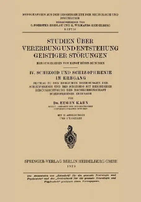 Studien Über Vererbung Und Entstehung Geistiger Störungen: IV. Schizoid Und Schizophrenie Im Erbgang by Ernst Rüdin-München Eugen Kahn