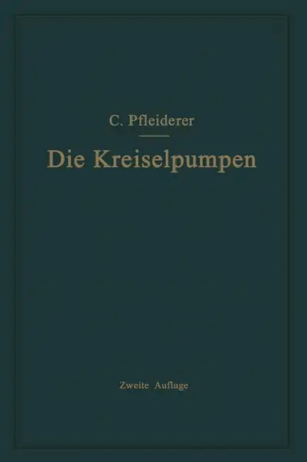 Die Kreiselpumpen by Carl Pfleiderer