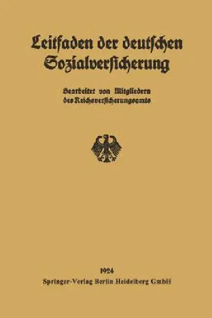 Leitfaden Der Deutschen Sozialversicherung by Mitgliedern Des Reichsversicherungsamts
