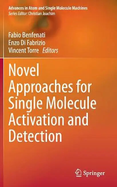 Novel Approaches for Single Molecule Activation and Detection by Fabio Benfenati