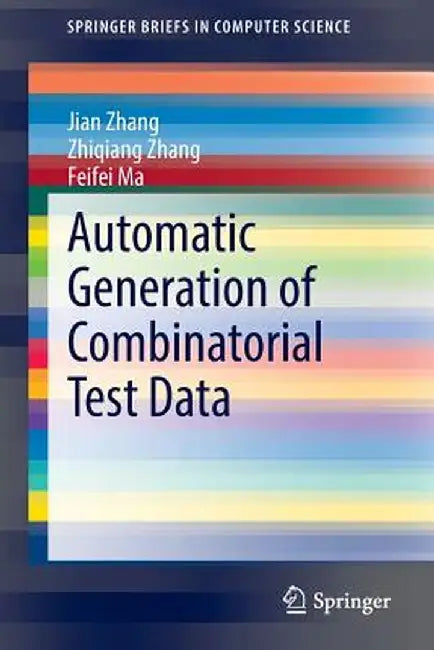 Automatic Generation of Combinatorial Test Data by Jian Zhang