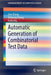 Automatic Generation of Combinatorial Test Data by Jian Zhang