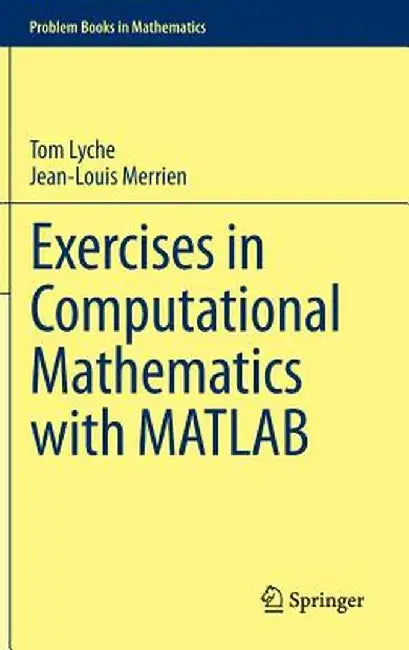 Exercises in Computational Mathematics with MATLAB by Tom Lyche