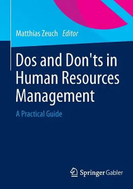 DOS and Don'ts in Human Resources Management: A Practical Guide by Matthias Zeuch
