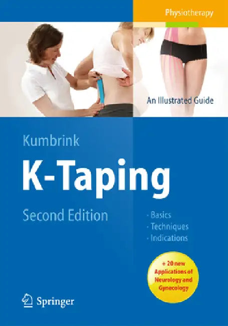 K-Taping: An Illustrated Guide - Basics - Techniques - Indications by Birgit Kumbrink