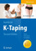 K-Taping: An Illustrated Guide - Basics - Techniques - Indications by Birgit Kumbrink