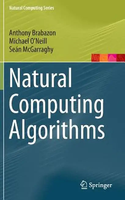 Natural Computing Algorithms by Anthony Brabazon