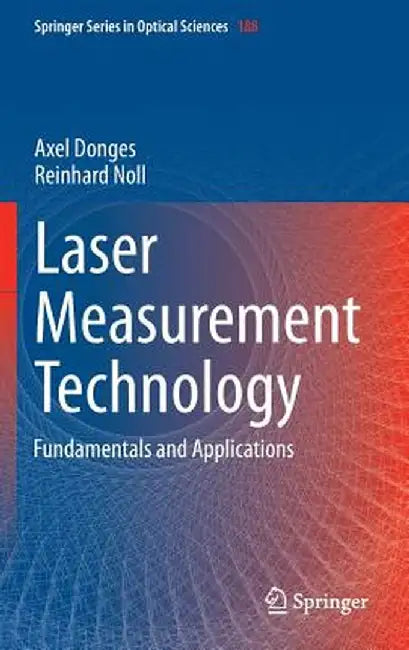 Laser Measurement Technology: Fundamentals and Applications by Axel Donges