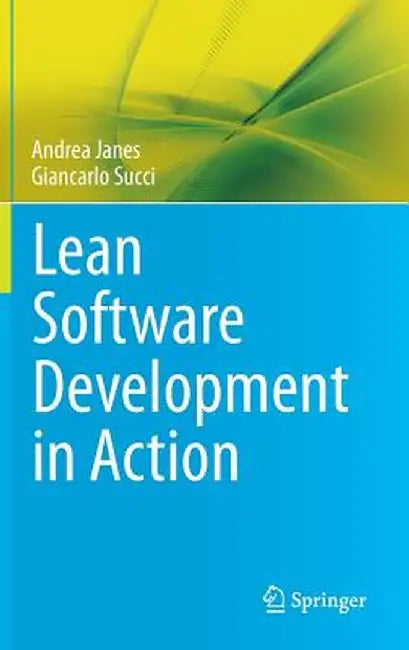 Lean Software Development in Action by Andrea Janes