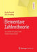 Elementare Zahlentheorie: Ein Sanfter Einstieg in Die Höhere Mathematik by Nicola Oswald, Jörn Steuding