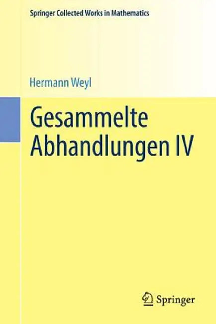 Gesammelte Abhandlungen IV by Hermann Weyl