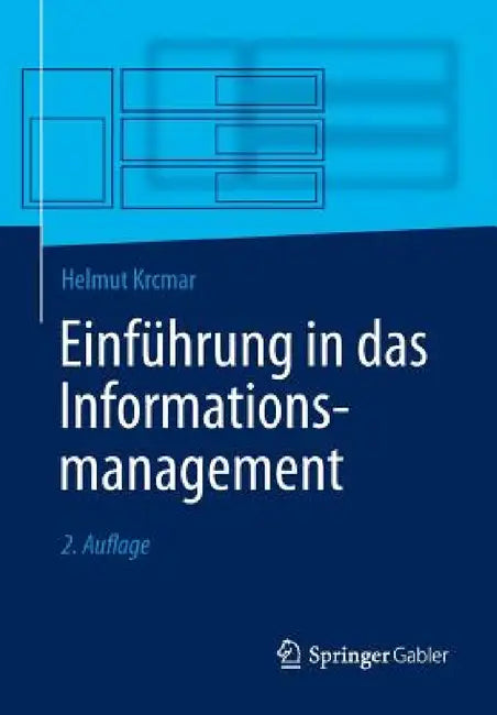 Einführung in Das Informationsmanagement by Helmut Krcmar