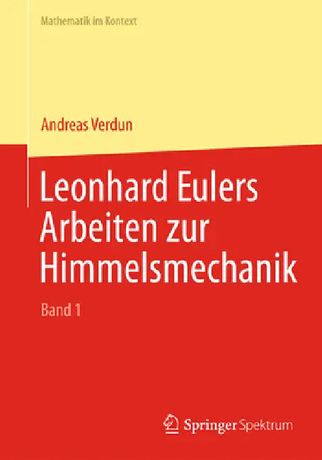Leonhard Eulers Arbeiten Zur Himmelsmechanik by Andreas Verdun