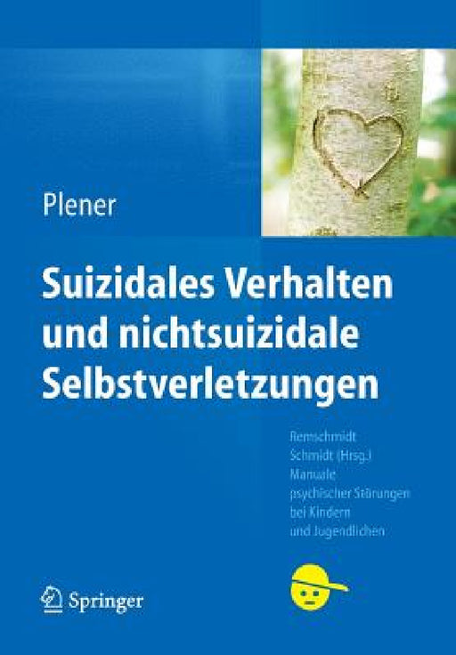 Suizidales Verhalten Und Nichtsuizidale Selbstverletzungen by Paul L. Plener