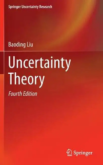 Uncertainty Theory by Baoding Liu