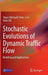 Stochastic Evolutions of Dynamic Traffic Flow: Modeling and Applications by Chen