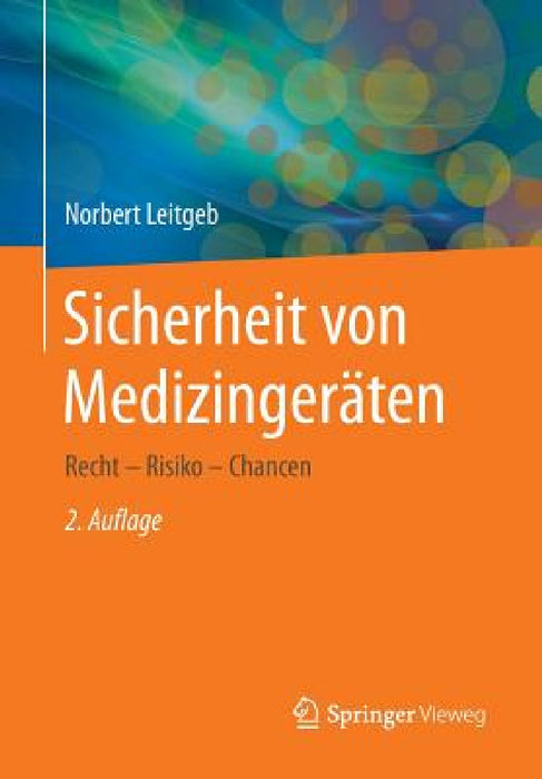 Sicherheit Von Medizingeräten: Recht - Risiko - Chancen by Norbert Leitgeb