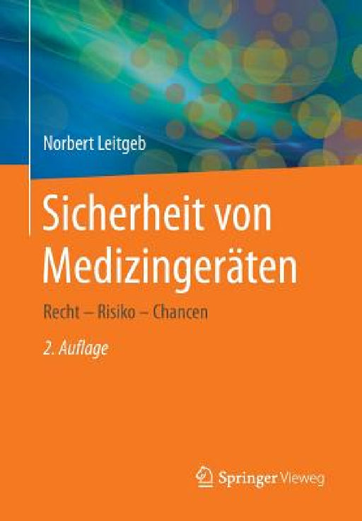 Sicherheit Von Medizingeräten: Recht - Risiko - Chancen by Norbert Leitgeb