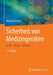 Sicherheit Von Medizingeräten: Recht - Risiko - Chancen by Norbert Leitgeb