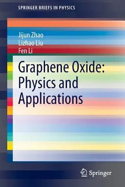 Graphene Oxide: Physics and Applications by Jijun Zhao