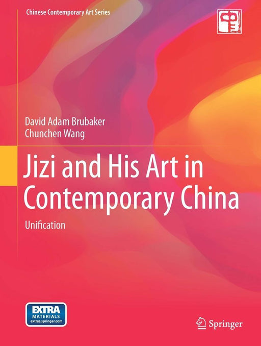 Jizi and His Art in Contemporary China: Unification by David Adam Brubaker