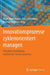 Innovationsprozesse Zyklenorientiert Managen: Verzahnte Entwicklung Von Produkt-Service Systemen by Birgit Vogel-Heuser, Udo Lindemann, Gunther Reinhart