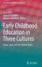 Early Childhood Education in Three Cultures: China, Japan and the United States by Liyan Huo