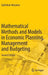 Mathematical Methods and Models in Economic Planning, Management and Budgeting by Galimkair Mutanov