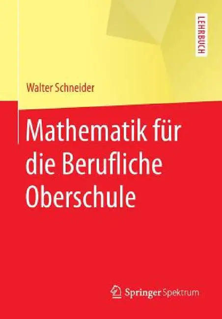 Mathematik Für Die Berufliche Oberschule by Walter Schneider