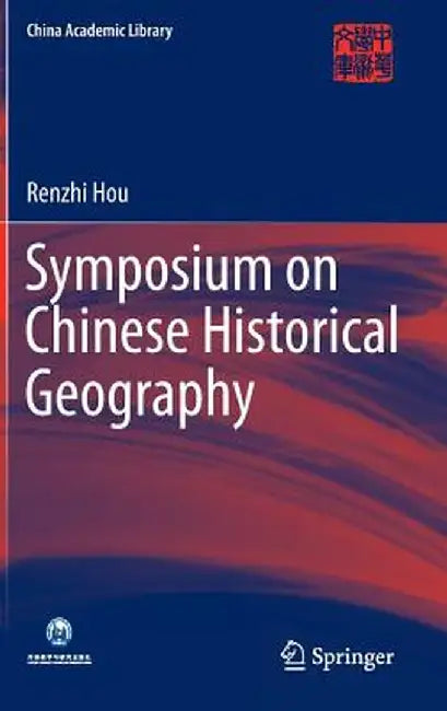 Symposium on Chinese Historical Geography by Renzhi Hou