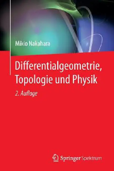 Differentialgeometrie, Topologie Und Physik by Mikio Nakahara, Matthias Delbrück