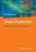 Smart Production: Wertschöpfung Durch Geschäftsmodelle by Otto Brauckmann