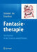 Fantasietherapie: Die Realität in Der Fantasie Wiederfinden by Gary Bruno Schmid, Kae Ito, Rebecca Eisenhut